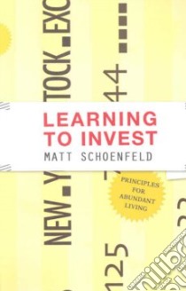 Learning to Invest libro in lingua di Schoenfeld Matt