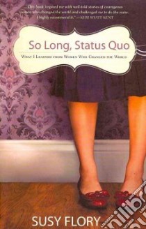 So Long, Status Quo libro in lingua di Flory Susy