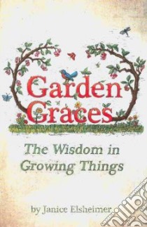 Garden Graces libro in lingua di Elsheimer Janice