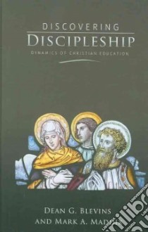 Discovering Discipleship libro in lingua di Blevins Dean G., Maddix Mark A.