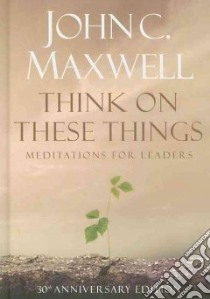 Think on These Things libro in lingua di Maxwell John C.