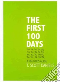 The First 100 Days libro in lingua di Daniels T. Scott