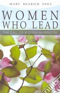 Women Who Lead libro in lingua di Paul Mary