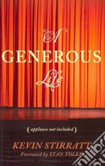 A Generous Life libro in lingua di Stirratt Kevin
