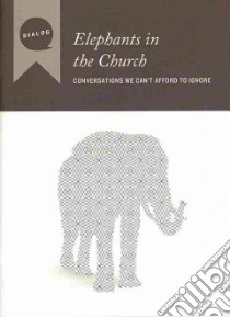 Elephants in the Church libro in lingua di Wonch Mike L. (EDT), Brush Duane (EDT), Neufeld Amanda (EDT)