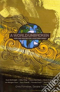 A World Unbroken libro in lingua di Folmsbee Chris (EDT), McKnight Scot (CON), King Mike (CON), Barnhart Jason (CON), Oestreicher Mark (CON)