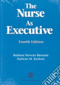 The Nurse As Executive libro in lingua di Barnum Barbara Stevens