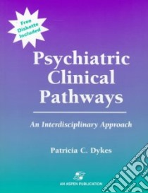 Psychiatric Clinical Pathways libro in lingua di Dykes Patricia C. (EDT)
