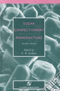 Sugar Confectionery Manufacture libro in lingua di Jackson Ellen B.