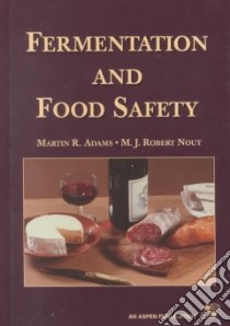 Fermentation and Food Safety libro in lingua di Adams Martin R. (EDT), Nout M. J. Robert (EDT)
