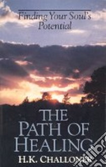 Path of Healing libro in lingua di Challoner H. K.