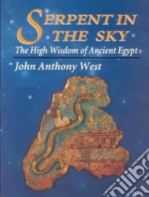 The Serpent in the Sky libro in lingua di West John Anthony