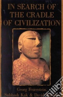 In Search of the Cradle of Civilization libro in lingua di Feuerstein Georg, Kak Subhash, Frawley David