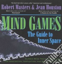 Mind Games libro in lingua di Masters Robert E. L., Houston Jean, Kern Foundation (COR)