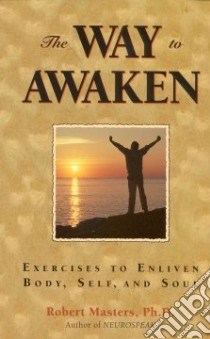 The Way to Awaken libro in lingua di Masters Robert E. L.