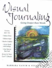 Visual Journaling libro in lingua di Ganim Barbara, Fox Susan