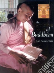 The Feminine Face of Buddhism libro in lingua di Farrer-Halls Gill