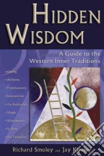 Hidden Wisdom libro in lingua di Smoley Richard, Kinney Jay