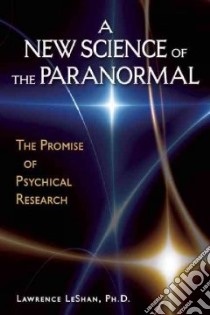 A New Science of the Paranormal libro in lingua di Leshan Lawrence