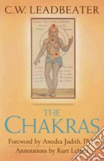 The Chakras libro in lingua di Leadbeater C. W., Judith Anodea (FRW), Leland Kurt (AFT)