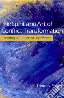 The Spirit and Art of Conflict Transformation libro in lingua di Porter Thomas