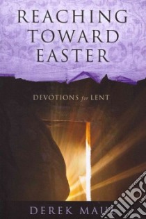 Reaching Toward Easter libro in lingua di Maul Derek