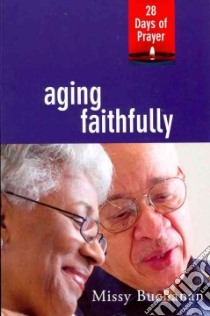 Aging Faithfully libro in lingua di Buchanan Missy
