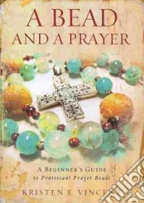 A Bead and a Prayer libro in lingua di Vincent Kristen E.