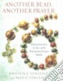 Another Bead, Another Prayer libro in lingua di Vincent Kristen E., Vincent Max O.