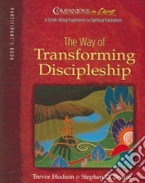 The Way of Transforming Discipleship libro in lingua di Hudson Trevor, Bryant Stephen D.
