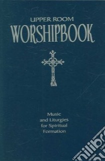 Upper Room Worshipbook libro in lingua di Eslinger Elise S. (EDT)