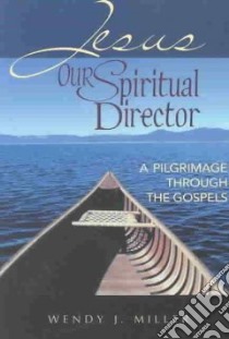 Jesus, Our Spiritual Director libro in lingua di Miller Wendy