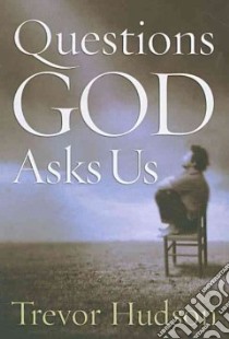 Questions God Asks Us libro in lingua di Hudson Trevor