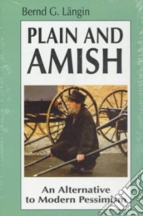 Plain and Amish libro in lingua di Langin Bernd G., Thiessen Jack (TRN)