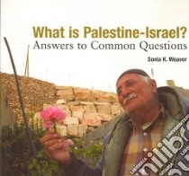 What Is Palestine-Israel? libro in lingua di Weaver Sonia K.