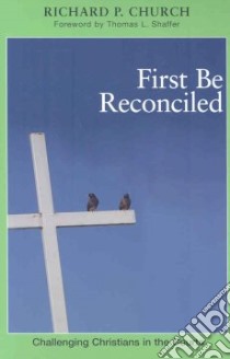 First Be Reconciled libro in lingua di Church Richard P.