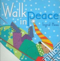Walk in Peace libro in lingua di Hess Ingrid