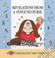 Revelations from a 45-Pound Purse libro in lingua di Guisewite Cathy