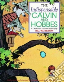 The Indispensable Calvin and Hobbes libro in lingua di Watterson Bill