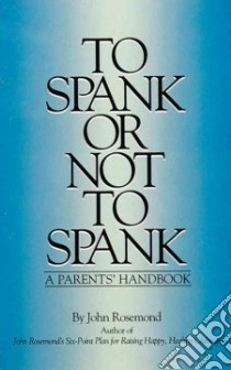 To Spank or Not to Spank libro in lingua di Rosemond John K., Koterba Jeff (ILT)