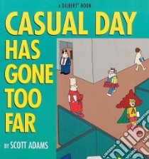 Casual Day Has Gone Too Far libro in lingua di Adams Scott