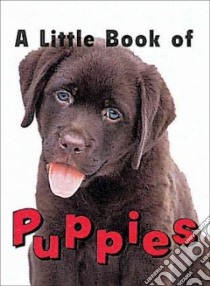 A Little Book of Puppies libro in lingua di Thomsen Susan (EDT), Francais Isabelle (PHT), Francais Isabelle (EDT), Miniature Book Collection (Library of Congress)