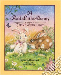 A Real Little Bunny libro in lingua di Greenway Jennifer, Officer Robyn (ILT)