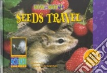 Seeds Travel libro in lingua di Pascoe Elaine, Kuhn Dwight (ILT)