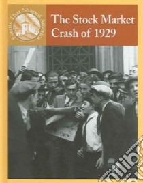 The Stock Market Crash Of 1929 libro in lingua di Crewe Sabrina, Ingram Scott