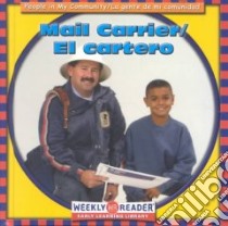 Mail Carrier/El Cartero libro in lingua di Macken JoAnn Early, Andersen Gregg (PHT), Coffey Colleen (TRN), Carrillo Consuelo (TRN)