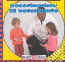 Veterinarian/El Veterinario libro in lingua di Macken JoAnn Early, Andersen Gregg (PHT), Coffey Colleen (TRN), Carrillo Consuelo (TRN)