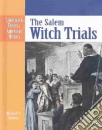 The Salem Witch Trials libro in lingua di Uschan Michael V.