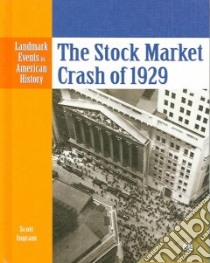 The Stock Market Crash of 1929 libro in lingua di Ingram Scott