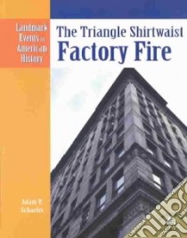 The Triangle Shirtwaist Factory Fire libro in lingua di Schaefer A. R.